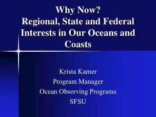 Why Now? Regional, State and Federal Interests in Our Oceans and Coasts