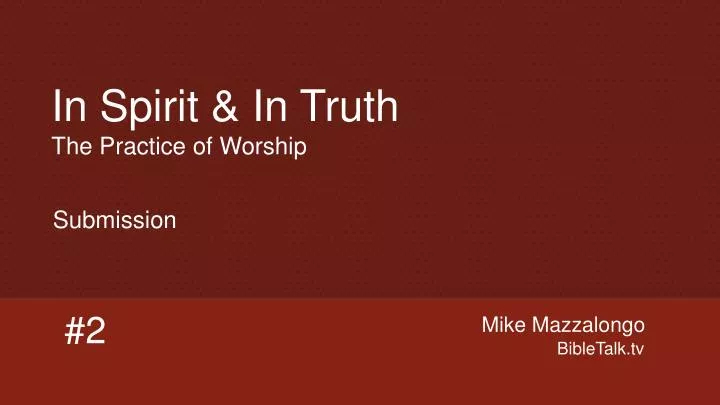 in spirit in truth the practice of worship
