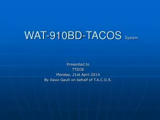 WAT-910BD-TACOS System