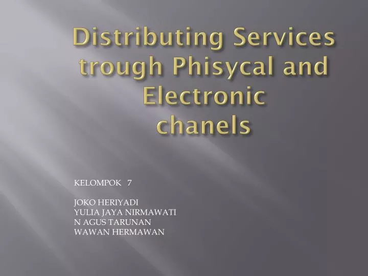 distributing services trough phisycal and electronic chanels