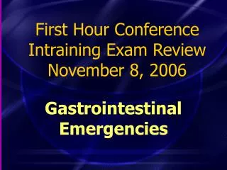 First Hour Conference Intraining Exam Review November 8, 2006