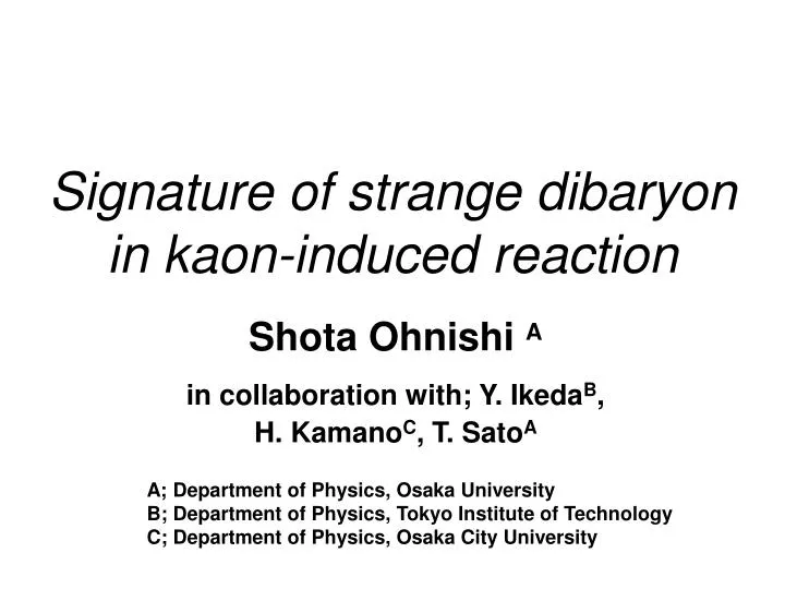 signature of strange dibaryon in kaon induced reaction