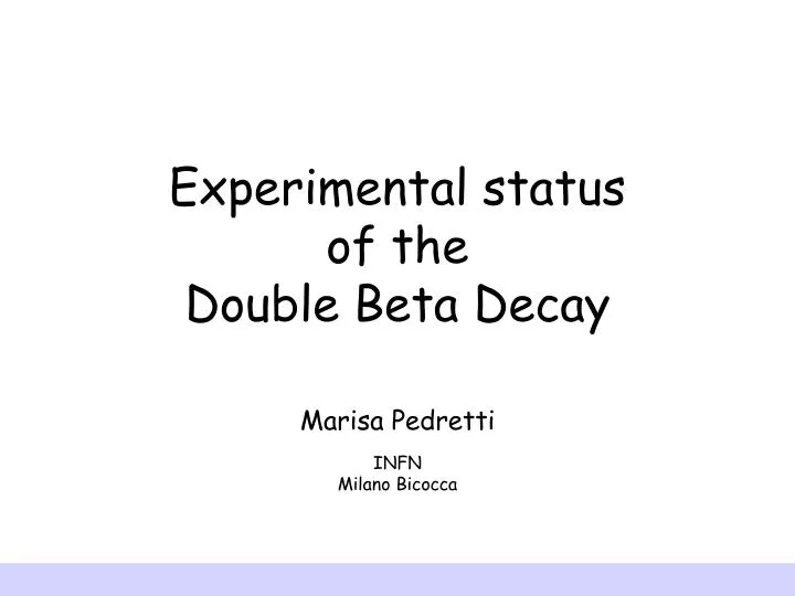 experimental status of the double beta decay