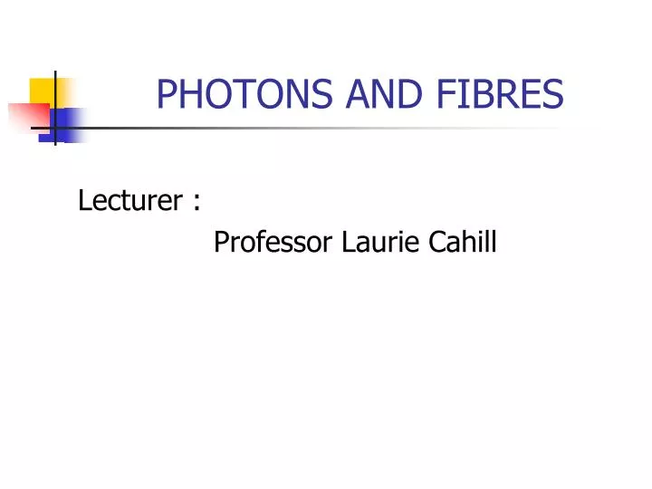 photons and fibres