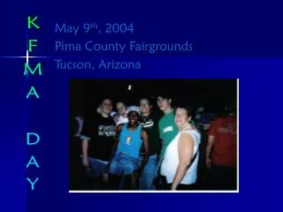 May 9 th , 2004 Pima County Fairgrounds Tucson, Arizona