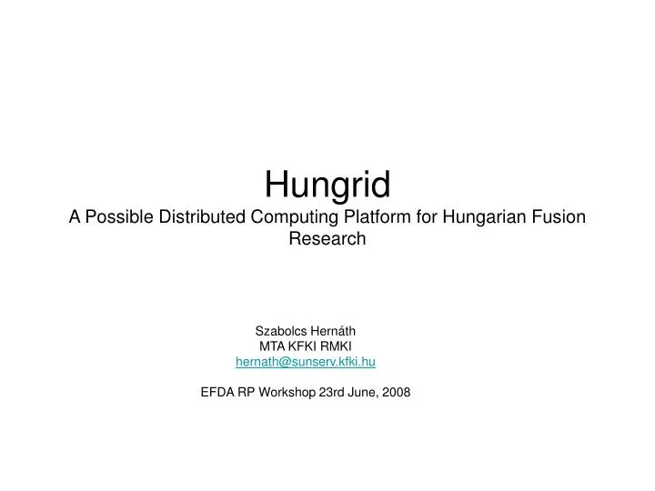 hungrid a possible distributed computing platform for hungarian fusion research