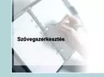 Szövegszerkesztés - slide 1