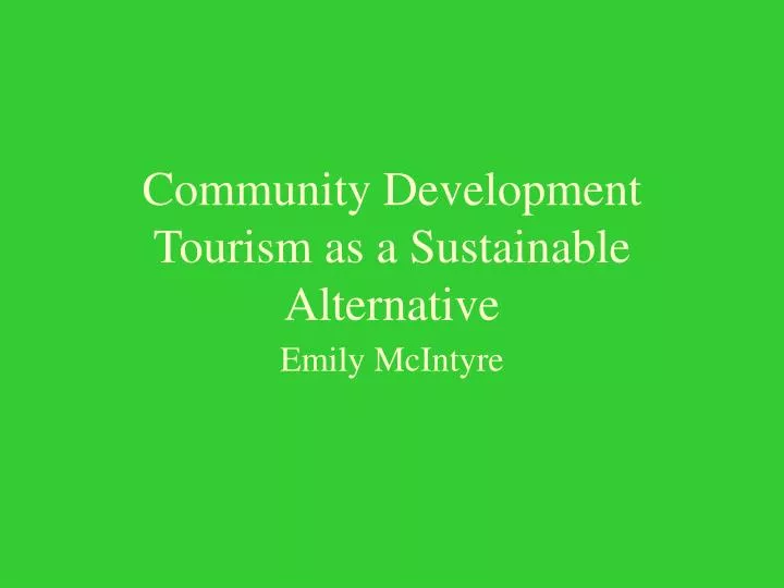 community development tourism as a sustainable alternative