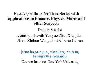 Fast Algorithms for Time Series with applications to Finance, Physics, Music and other Suspects