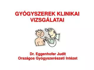 GYÓGYSZEREK KLINIKAI VIZSGÁLATAI