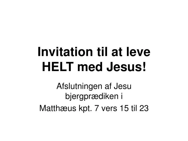 invitation til at leve helt med jesus