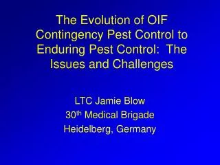 The Evolution of OIF Contingency Pest Control to Enduring Pest Control: The Issues and Challenges