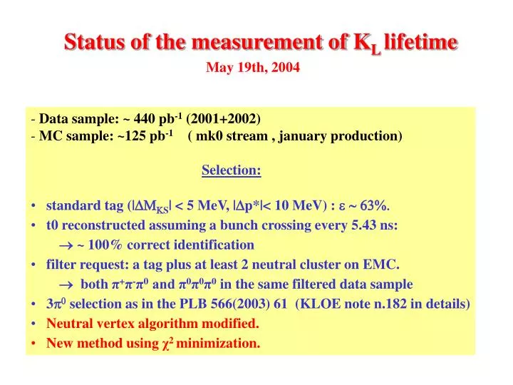 status of the measurement of k l lifetime