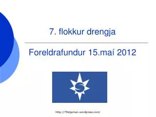 7. flokkur drengja Foreldrafundur 15.maí 2012