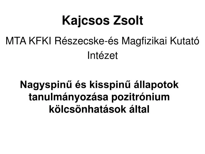 kajcsos zsolt mta kfki r szecske s magfizikai kutat int zet