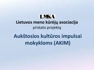 Lietuvos meno k ūrėjų asociacija pristato projektą