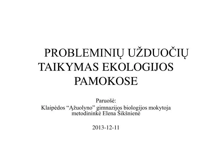 problemini u duo i taikymas ekologijos pamokose