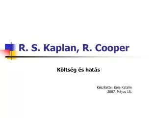 R. S. Kaplan, R. Cooper