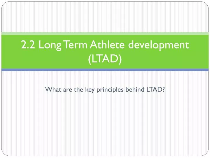 2 2 long term athlete development ltad