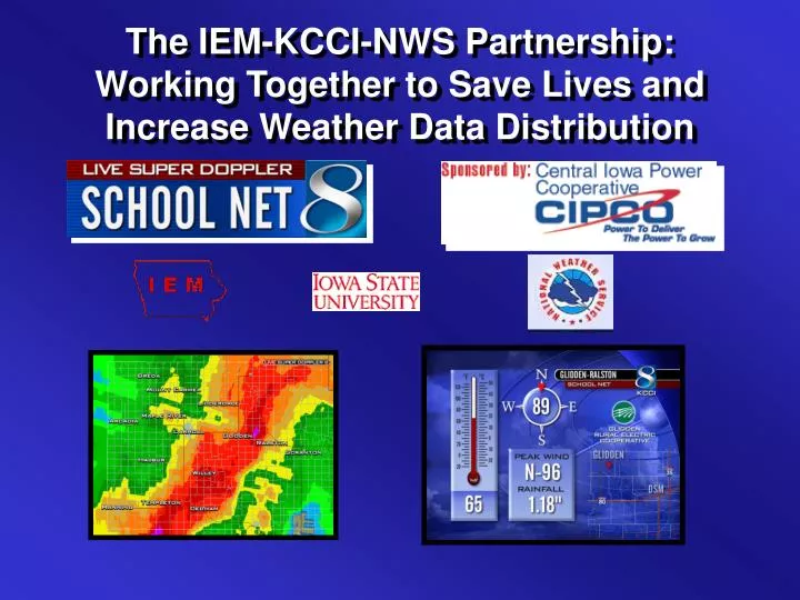 the iem kcci nws partnership working together to save lives and increase weather data distribution