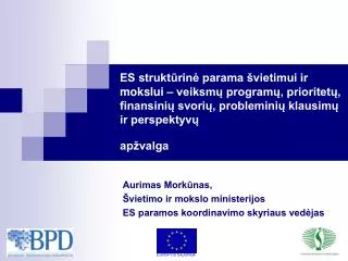 Aurimas Morkūnas, Švietimo ir mokslo ministerijos ES paramos koordinavimo skyriaus vedėjas