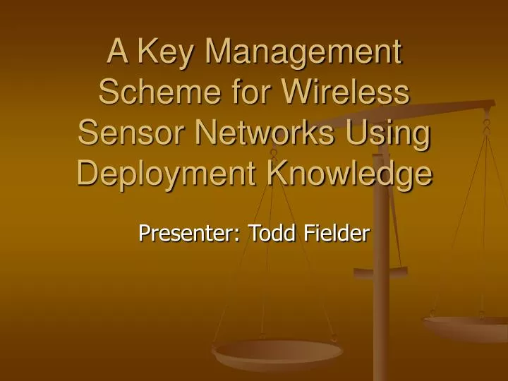 a key management scheme for wireless sensor networks using deployment knowledge