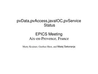 pvData,pvAccess,javaIOC,pvService Status EPICS Meeting