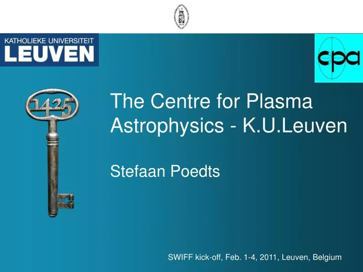 the centre for plasma astrophysics k u leuven stefaan poedts