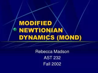 MODIFIED NEWTIONIAN DYNAMICS (MOND)