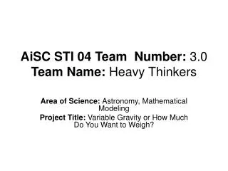 AiSC STI 04 Team Number: 3.0 Team Name: Heavy Thinkers