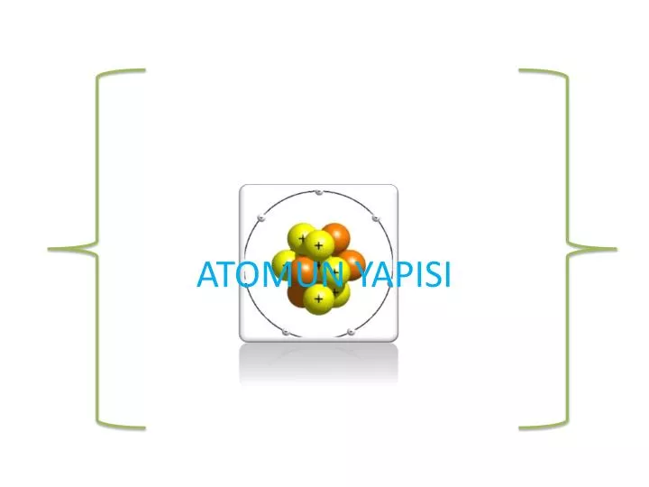 atomun yapisi