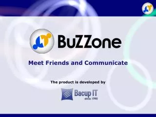 Meet Friends and Communicate The product is developed by