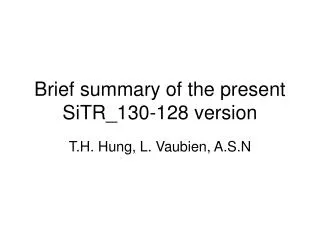 Brief summary of the present SiTR_130-128 version