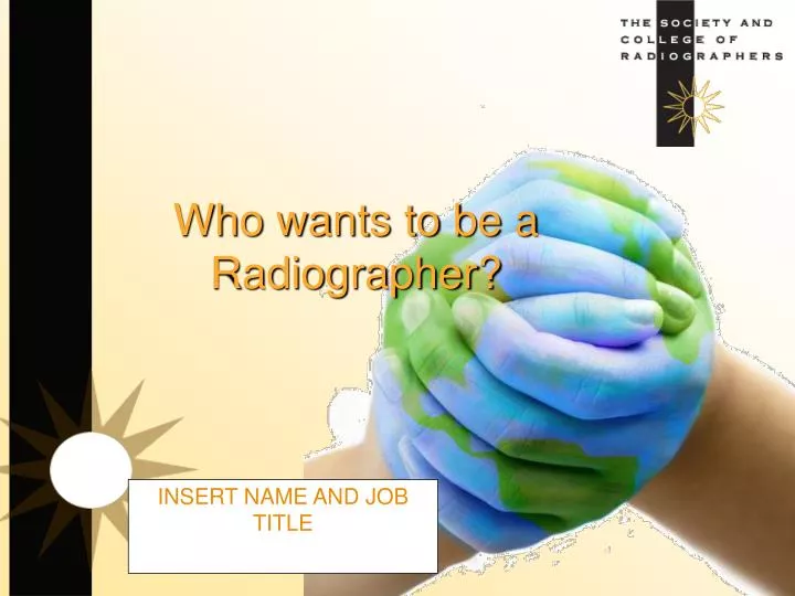 who wants to be a radiographer