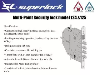 Multi-Point Security lock model 124 &amp;125