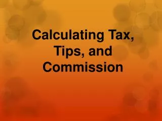 Calculating Tax, Tips, and Commission