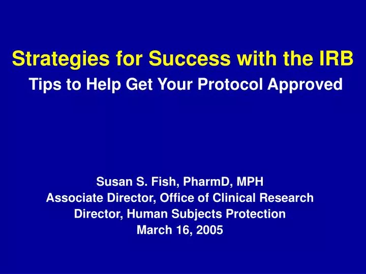 strategies for success with the irb tips to help get your protocol approved