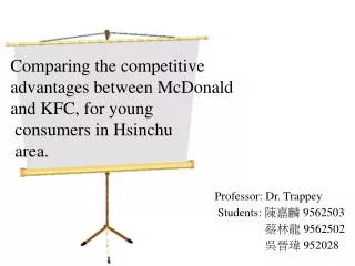 Professor: Dr. Trappey Students: 陳嘉麟 9562503 蔡林龍 9562502