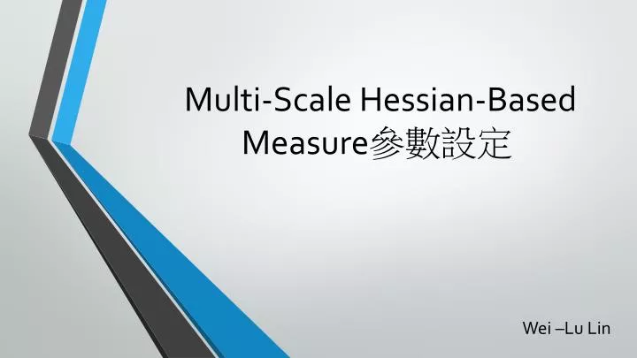 multi scale hessian based measure