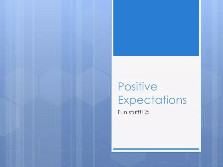 positive expectations