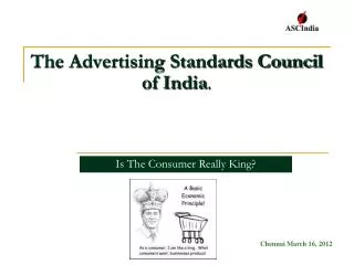The Advertising Standards Council of India .