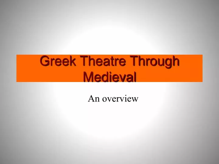greek theatre through medieval