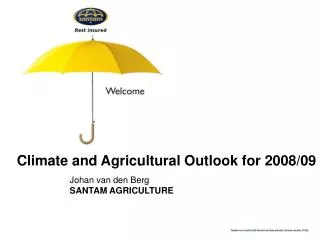Climate and Agricultural Outlook for 2008/09