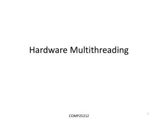 Hardware Multithreading