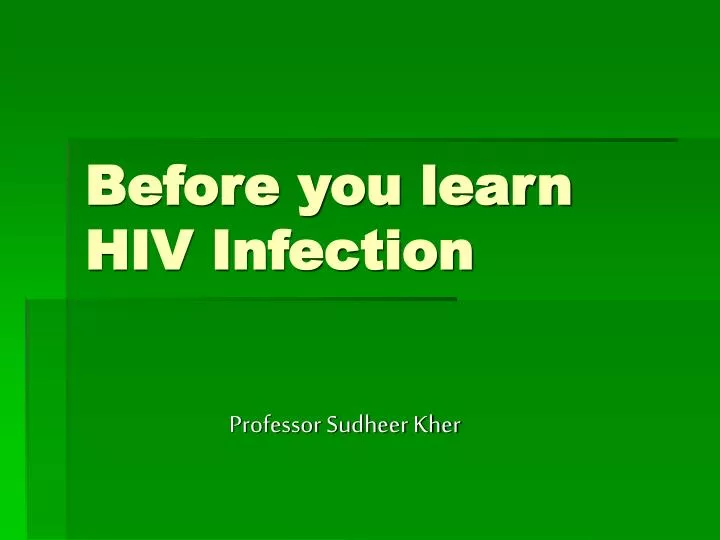 before you learn hiv infection