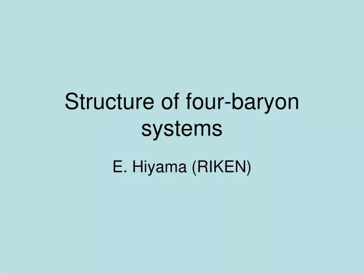 structure of four baryon systems