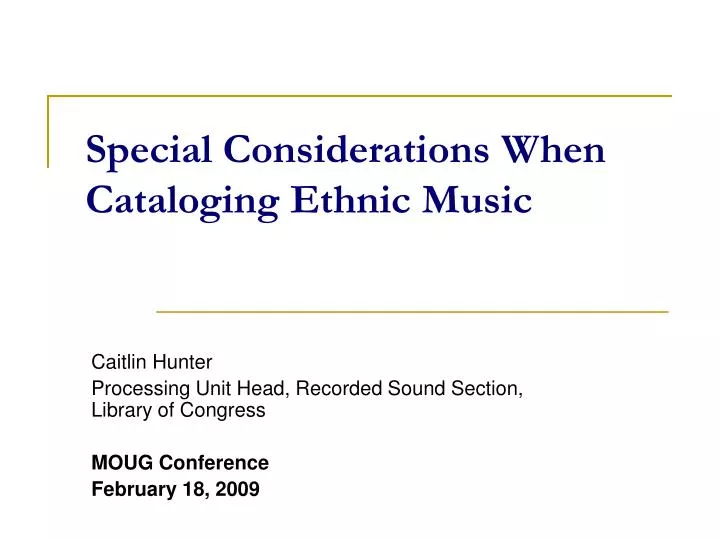 special considerations when cataloging ethnic music