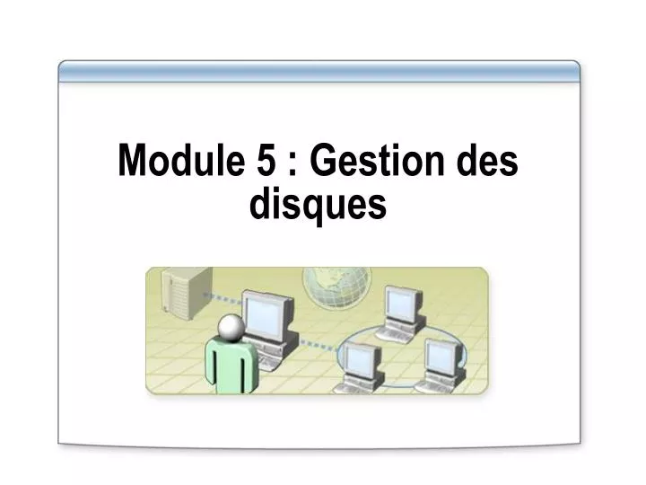 module 5 gestion des disques