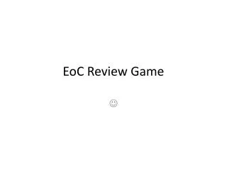 EoC Review Game