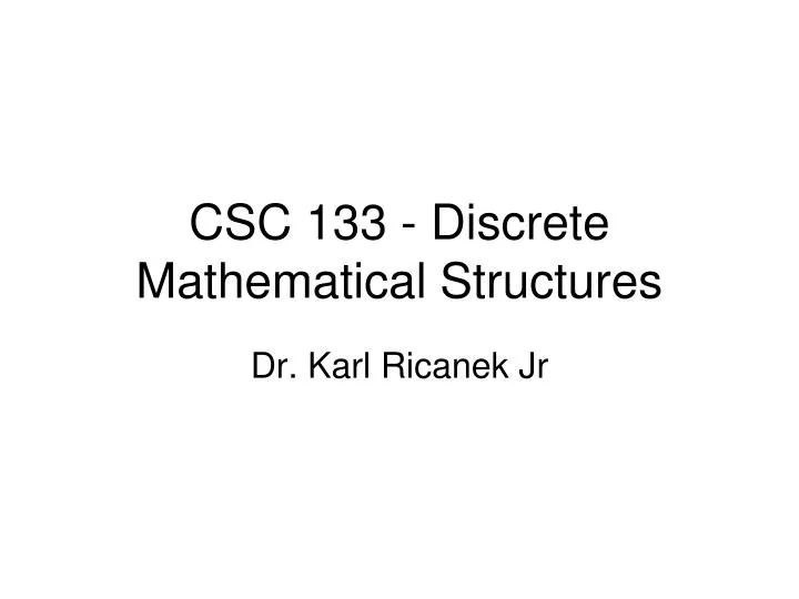 csc 133 discrete mathematical structures